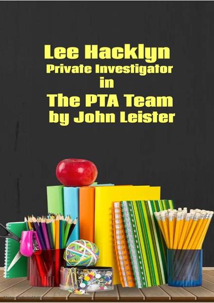 Lee Hacklyn Private Investigator in The PTA Team