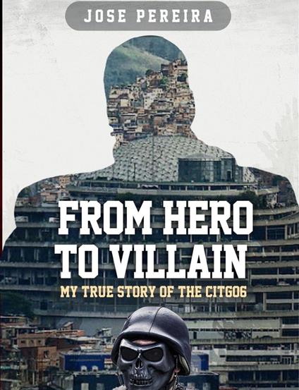 From Hero to Villain-My True Story of the CITGO6