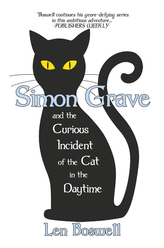 Simon Grave and the Curious Incident of the Cat in the Daytime: A Simon Grave Mystery