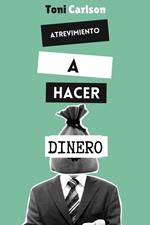 Atrevimiento A Hacer Dinero