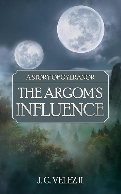 A Story of Gylranor: The Argom's Influence