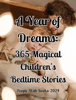 A Year of Dreams: 365 Magical Children’s Bedtime Stories