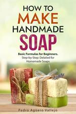 How to Make Handmade Soap