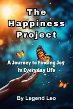 The Happiness Project: A Journey to Finding Joy in Everyday Life