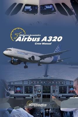 Airbus A320 Crew Manual - Biblioteca Aeronáutica - cover