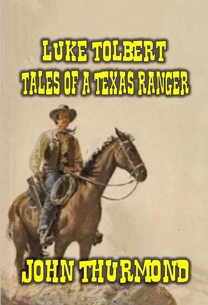 Luke Tolbert - Tales of a Texas Ranger