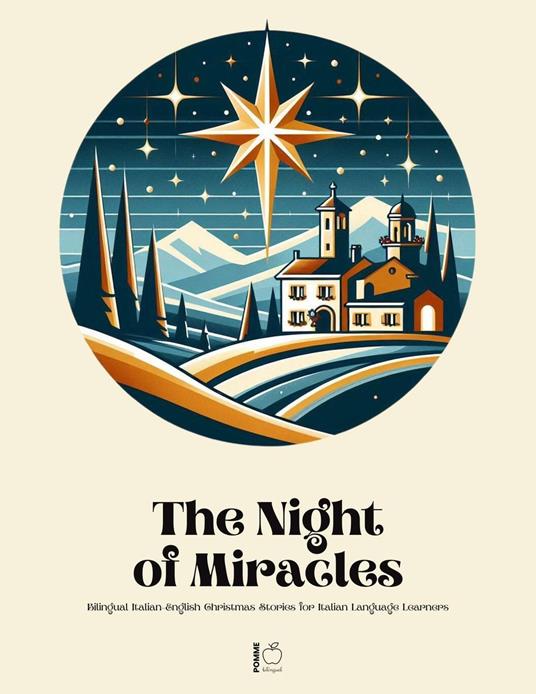 The Night of Miracles Bilingual Italian-English Christmas Stories for Italian Language Learners