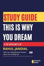 Study guide of This Is Why You Dream by Rahul Jandial ( Keynote reads )