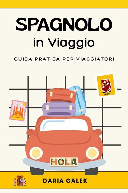 Spagnolo in Viaggio: Guida pratica per viaggiatori - Daria Galek - ebook