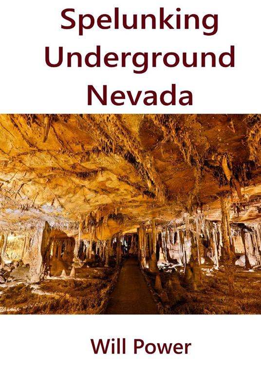 Spelunking: Underground Nevada