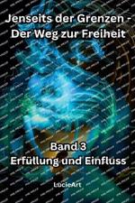 Jenseits der Grenzen, Band 3: Erf?llung und Einfluss