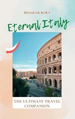 Eternal Italy: The Ultimate Travel Companion