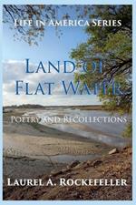 Land of Flat Water: Poetry and Recollections