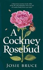 A Cockney Rosebud