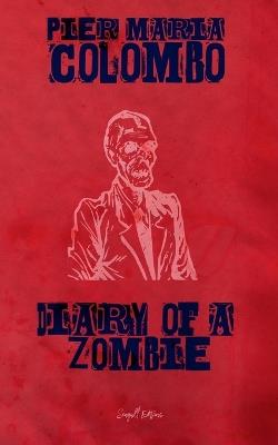 Diary of a Zombie - Pier Maria Colombo - cover