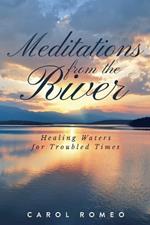 Meditations from the River: Healing Waters for Troubled