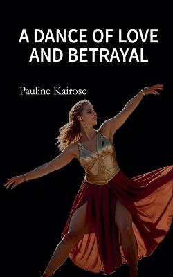 A Dance of Love and Betrayal - Pauline Kairose - cover