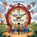 20 Time Travel Bedtime Stories For Kids Age 3 - 8