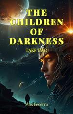 The Children of Darkness TAKE TWO