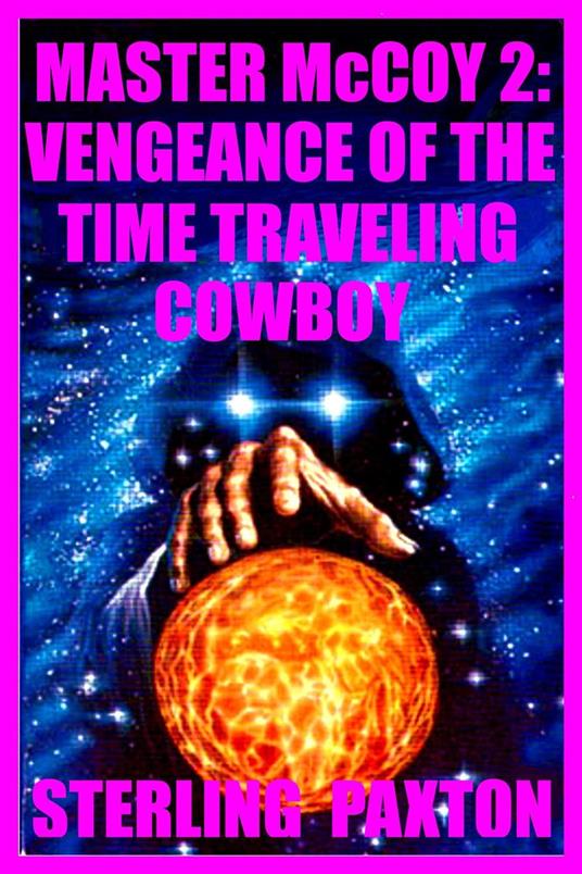 Master McCoy 2: Vengeance of the Time Traveling Cowboy