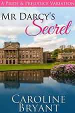 Mr Darcy's Secret: A Pride & Prejudice Variation