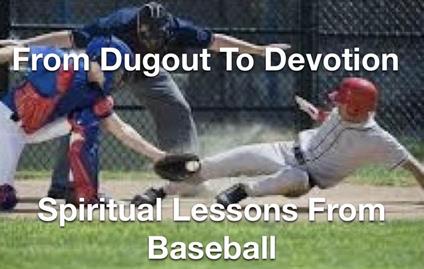 From Dugout to Devotion- Spiritual Lessons from Baseball