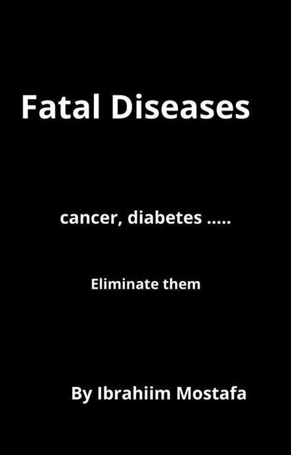 Fatal Diseases : eliminate them