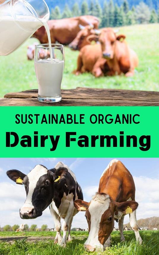 Sustainable Organic Dairy Farming