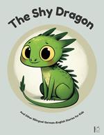 The Shy Dragon And Other Bilingual German-English Stories for Kids