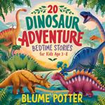 20 Dinosaur Adventure Bedtime Stories For Kids Age 3 - 8