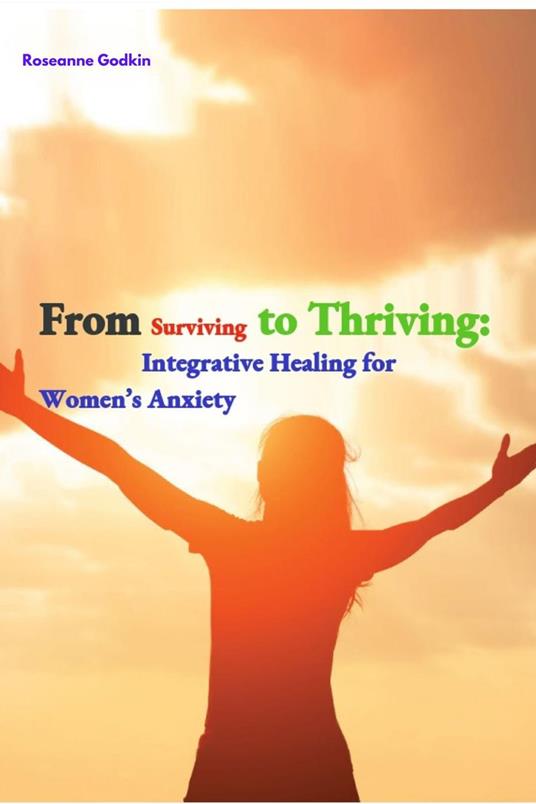 From Surviving to Thriving: Integrative Healing for Women’s Anxiety