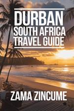 Durban South Africa Travel Guide