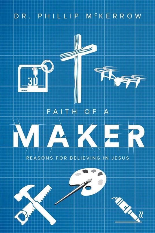 Faith of a Maker - Phillip McKerrow - ebook