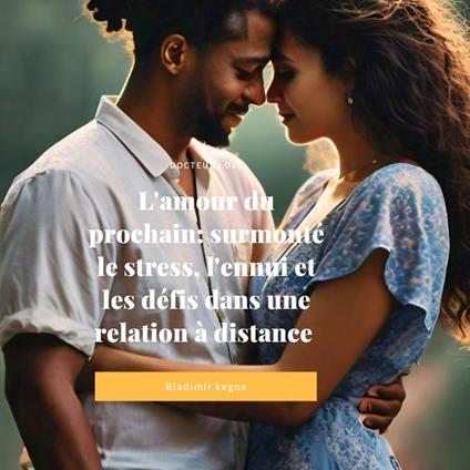 L'amour du prochain.: un chemin vers l'harmonie et l'épanouissement - Bladimir Kegne - ebook