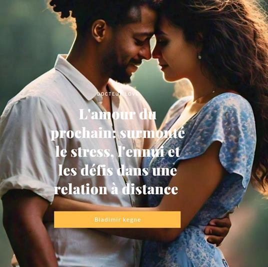 L'amour du prochain.: un chemin vers l'harmonie et l'épanouissement - Bladimir Kegne - ebook