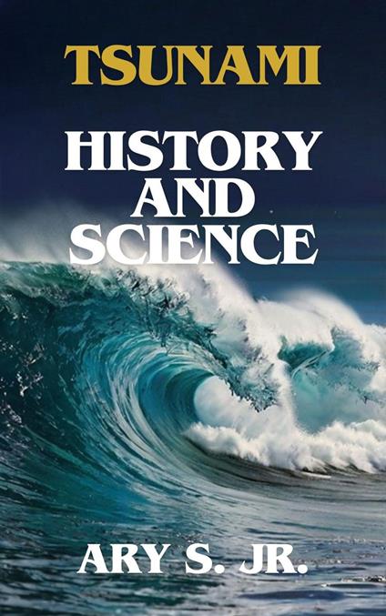 Tsunami History and Science