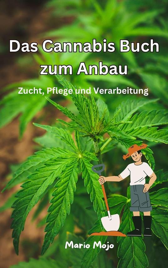 Das Cannabis Buch zum Anbau, Zucht, Pflege und Verarbeitung