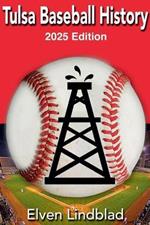 Tulsa Baseball History 2025 Edition