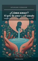 ¿Cómo amar? - El arte de amar y ser amado