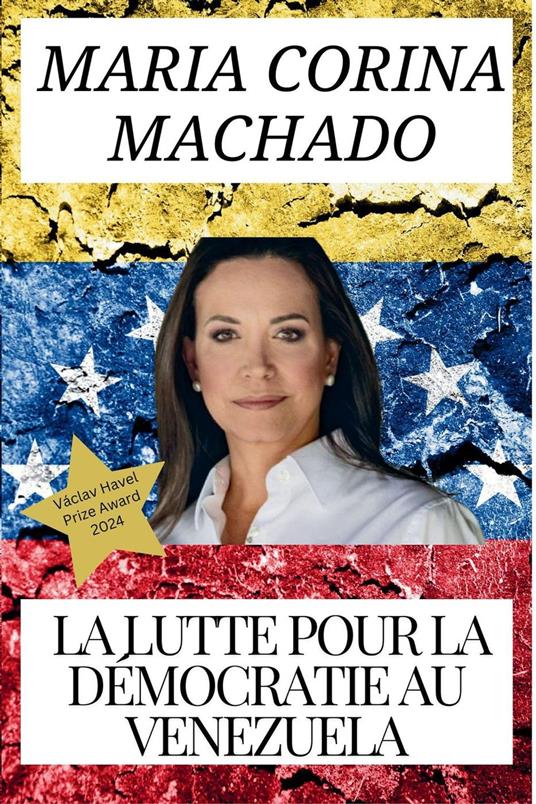 María Corina Machado et la lutte pour la démocratie au Venezuela