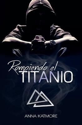 Rompiendo el Titanio - Anna Katmore - cover