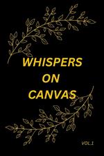 Whispers on Canvas