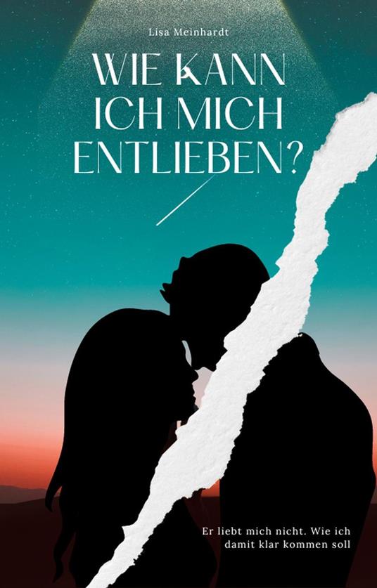 Wie kann ich mich entlieben? Er liebt mich nicht. Wie ich damit klar kommen soll