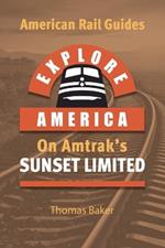 Explore America on Amtrak's Sunset Limited