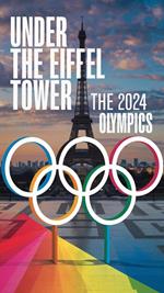 Under the Eiffel Tower: The 2024 Olympics