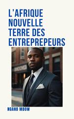 L'Afrique, nouvelle terre des entrepreneurs