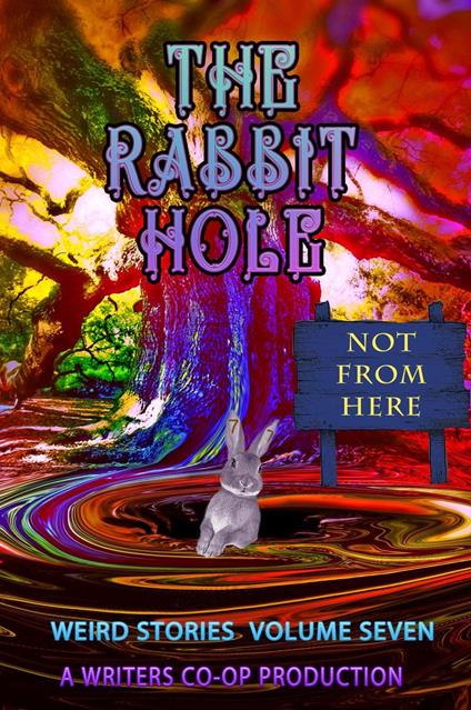 The Rabbit Hole VII: Not From Here