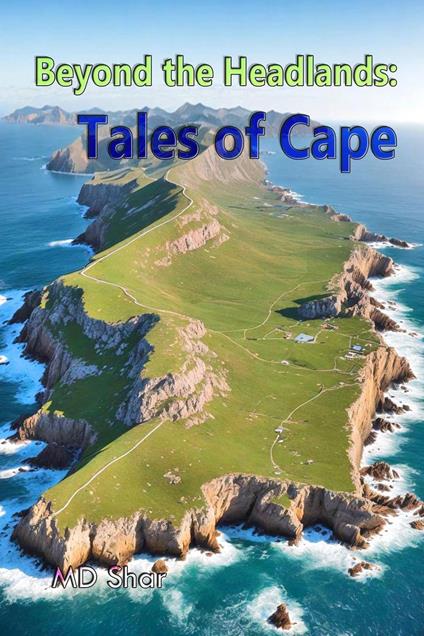 Beyond the Headlands: Tales of Cape