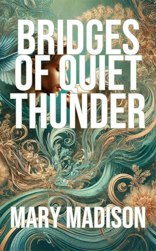 Bridges of Quiet Thunder