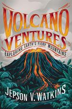 Volcano Ventures: Exploring Earth's Fiery Mountains